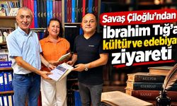 Savaş Çiloğlu’ndan İbrahim Tığ’a kültür ve edebiyat ziyareti