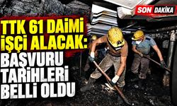 TTK 61 daimi işçi alacak: Başvuru tarihleri belli oldu