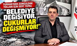 Turhan'dan Zonguldak yolları için sert tepki: "Belediye değişiyor, çukurlar değişmiyor!"