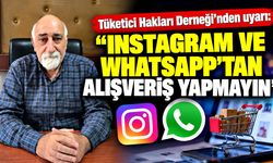 Tüketici Hakları Derneği’nden uyarı: “Instagram ve WhatsApp’tan alışveriş yapmayın”