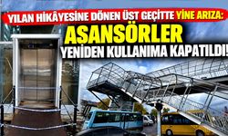 Yılan hikâyesine dönen üst geçitte yine arıza: Asansörler yeniden kullanıma kapatıldı!