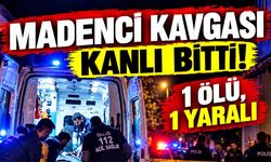 Madenci kavgası kanlı bitti: 1 ölü, 1 yaralı