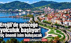 Ereğli’de geleceğe yolculuk başlıyor! Üç önemli isim buluşacak