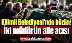 Kilimli Belediyesi’nde hüzün! İki müdürün aile acısı
