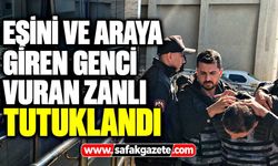 Eşini ve Araya Giren Genci Vuran Zanlı Tutuklandı