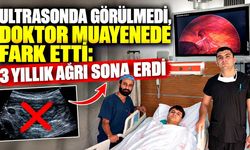 3 yıllık ağrının nedeni muayenede ortaya çıktı: Kapalı ameliyatla sağlığına kavuştu