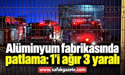 Alüminyum fabrikasında patlama: 1'i ağır 3 yaralı