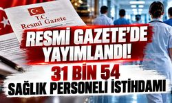 Sağlıkta 31 bin 54 personel istihdamı! Resmi Gazete'de yayımlandı