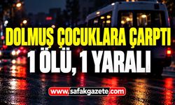 Dolmuş çocuklara çarptı: 1 ölü, 1 yaralı