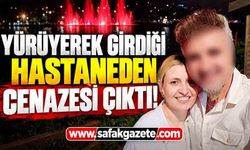 Yürüyerek girdiği hastaneden cenazesi çıktı! Aile şikâyetçi