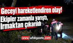 Bartın'da geceyi hareketlendiren olay! Irmaktan çıkarıldı