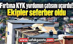 Fırtına KYK kız öğrenci yurdunun çatısını söktü
