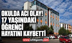 Okulda acı olay! 17 yaşındaki öğrenci hayatını kaybetti