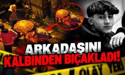Kız meselesi kavgasında arkadaşını kalbinden bıçaklayan genç, adliyeye sevk edildi