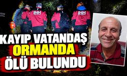 Kayıp vatandaş ormanda ölü bulundu
