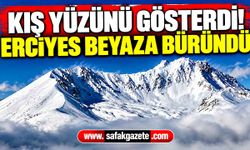 Erciyes'e kar yağdı! Zirve beyaza büründü, manzara büyüledi