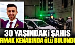 30 yaşındaki şahıs ırmak kenarında ölü bulundu