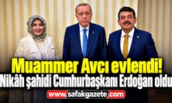 Muammer Avcı evlendi! Nikâh şahidi Cumhurbaşkanı Erdoğan oldu