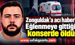 Zonguldak’a acı haber! Eğlenmeye gittiği konserde öldü