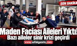 Zonguldak’taki Maden Faciası Aileleri Yıktı: Hastanede Sinir Krizi