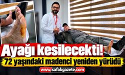Ayağı kesilecekti! 72 yaşındaki madenci yeniden yürüdü