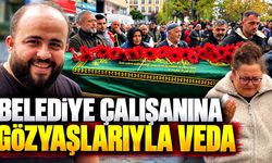 43 yaşında hayatını kaybeden belediye çalışanına gözyaşlarıyla veda