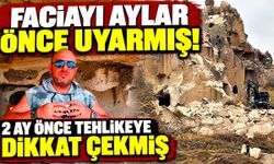 Nevşehir'deki faciayı aylar önce uyarmış! "Kafamıza düşebilir"