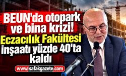 BEUN'da otopark ve bina krizi! Eczacılık Fakültesi inşaatı yüzde 40'ta kaldı