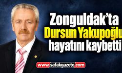 Zonguldak’ta Dursun Yakupoğlu hayatını kaybetti