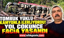 Yol çöktü, tomruk yüklü kamyon devrildi: 1 ölü, 1 yaralı