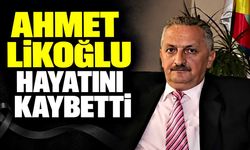 Ahmet Likoğlu hayatını kaybetti