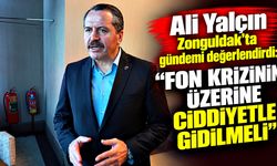 Ali Yalçın Zonguldak’ta gündemi değerlendirdi: “Fon krizinin üzerine ciddiyetle gidilmeli”