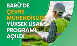 BARÜ’de Çevre Mühendisliği yüksek lisans programı açıldı