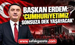 Başkan Erdem: ‘Cumhuriyetimiz sonsuza dek yaşayacak’