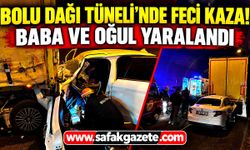 Bolu Dağı Tüneli'nde feci kaza! Baba ve oğul yaralandı