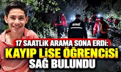 17 saatlik arama sona erdi: Kayıp lise öğrencisi sağ bulundu
