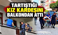 Tartıştığı kız kardeşini balkondan attı; 1 ölü, 1 yaralı