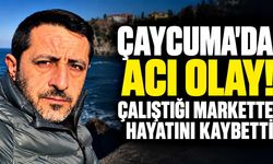 Çaycuma’da acı ölüm! 52 yaşındaki market çalışanı hayatını kaybetti