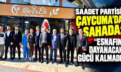 Saadet Partisi Çaycuma’da sahada: “Esnafın dayanacak gücü kalmadı”