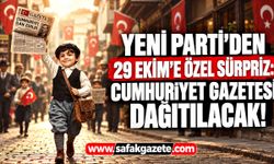 Yeni Parti'den 29 Ekim'e özel sürpriz: Cumhuriyet Gazetesi dağıtılacak!