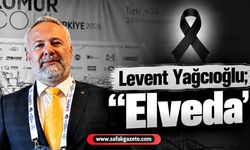 Levent Yağcıoğlu; “elveda”