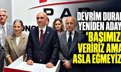Devrim Dural yeniden aday: “Başımızı veririz ama asla eğmeyiz”