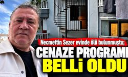 Necmettin Sezer evinde ölü bulunmuştu; Cenaze programı belli oldu