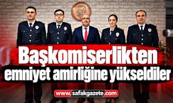 Başkomiserlikten emniyet amirliğine yükseldiler