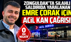 Zonguldak'ta silahlı saldırıda yaralanan Emre Çorak için acil kan çağrısı!