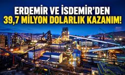 Erdemir ve İsdemir’den 39,7 milyon dolarlık kazanım!