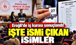 Ereğli'de iş kurası sonuçlandı! İşte ismi çıkan isimler