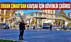 Erhan Çınar’dan kavşak için güvenlik çağrısı