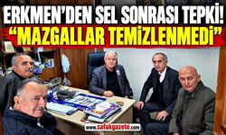 Erkmen'den sel sonrası tepki! “Mazgallar temizlenmedi”