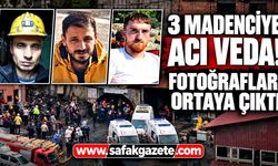 Zonguldak’ta 3 madenciye acı veda! Fotoğrafları ortaya çıktı
